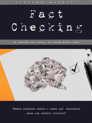 cover image of Fact Checking--La realtà dei fatti, la forza delle idee